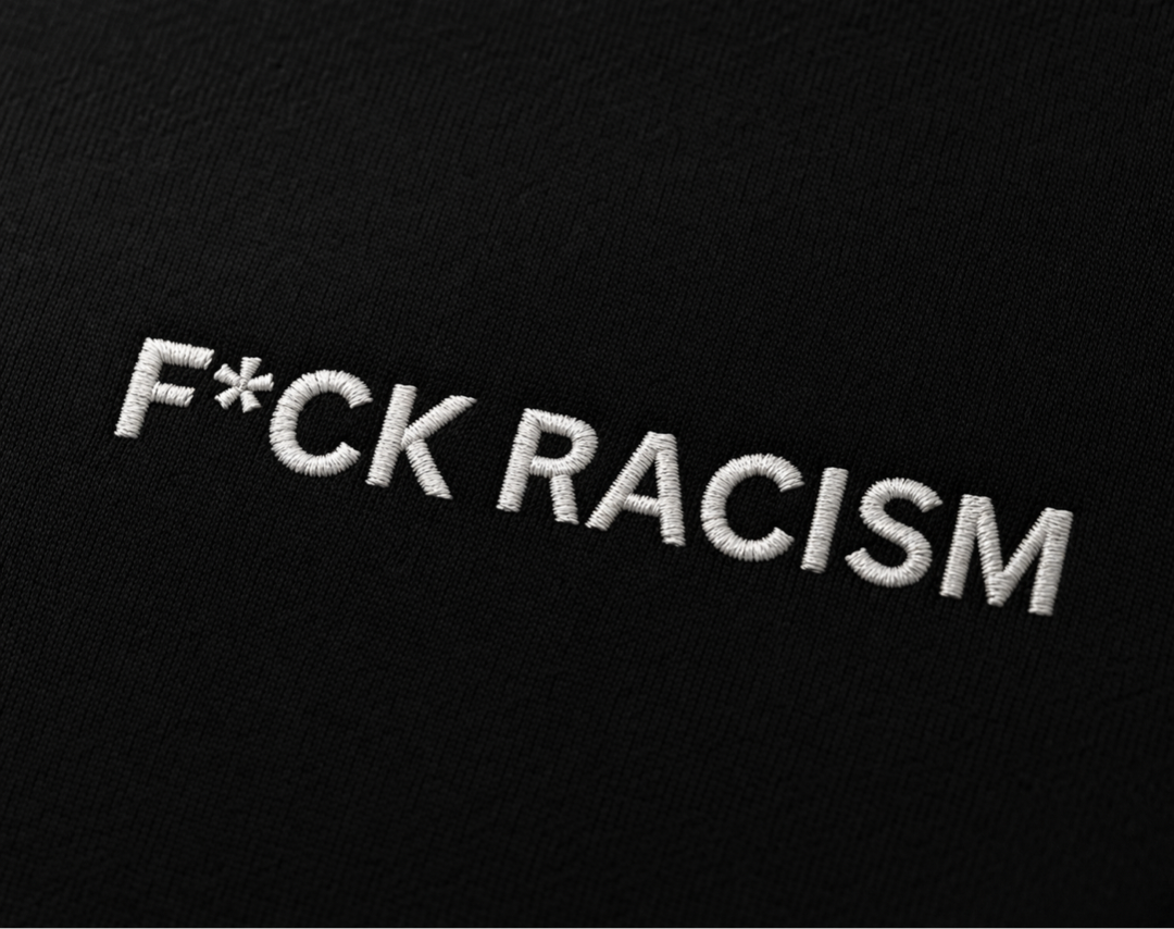 F*CK RACISM